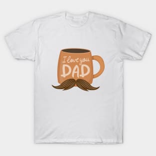 I Love You Dad T-Shirt